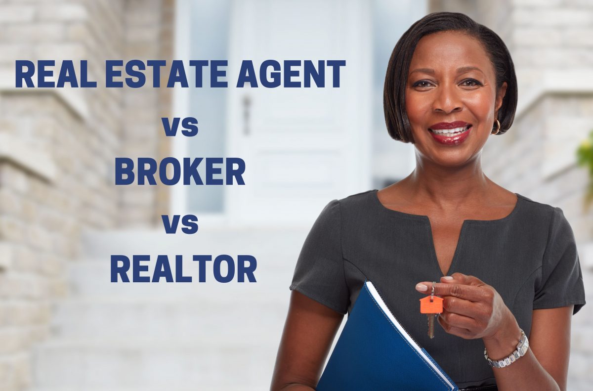 What Is The Difference Between A Real Estate Agent Broker And Realtor 