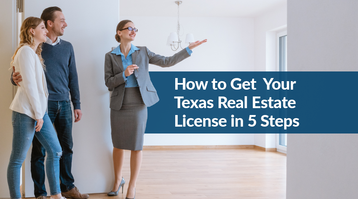 image of a real estate agent showing a home to a couple, with a banner of text reading 5 Steps to a Texas Real Estate Agent License
