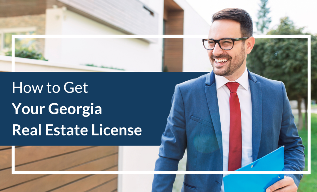 real estate agent standing in front of a house with text overlay that says "How to Get Your Georgia Real Estate License"